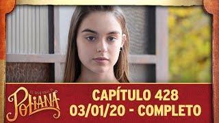 As Aventuras de Poliana | capítulo 428 - 03/01/20, completo