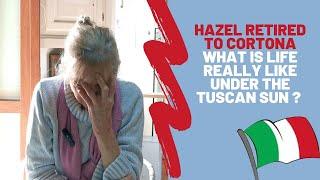 Retirement in Tuscany. Is life in Cortona working out for Hazel?