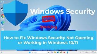 How to Fix Windows Security Not Opening or Working in Windows 10/11 - 100% Working Solutions