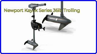 REVIEW (2024): Newport Kayak Series 36lb Trolling. ESSENTIAL details.
