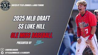 On The Clock: 2025 MLB Draft - SS Luke Hill, Ole Miss