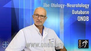 The Otology-Neurotology Database (ONDB ©) - Tutorials - Welcome message by Robert Vincent MD PhD