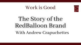 The Story of the RedBalloon Brand | Andrew Crapuchettes