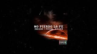 Inzane - No pierdo la fe ️ (Prod. Nyzer)