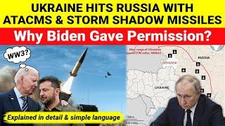 Ukraine fired ATACMS & Storm Shadow missiles into Russia | Why Biden gave permission to Zelensky