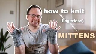 How to Knit Fingerless Mittens + Easy Gusset