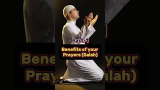 Benefits of your prayers (Salah) #islam #ytshorts #islamic