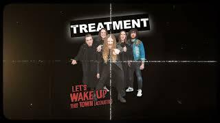 The Treatment - "Let's Wake Up This Town (Acoustic Version)" - Official Visualizer