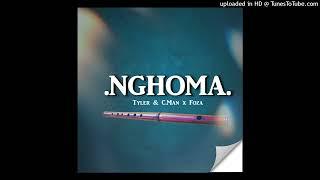 Nghoma - ft Tyler. Cman . Foza