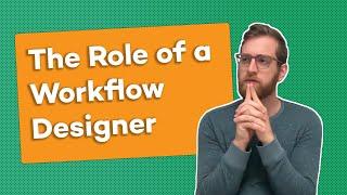 Save Time and Create More Reliable Processes with Workflow Design