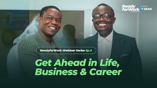 Bola Ray x Tom-Chris Emewulu | Get Ahead in Life, Business & Career | ReadyforWork Webinar Ep.3