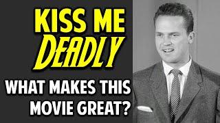 Kiss Me Deadly -- What Makes This Movie Great? (Episode 31)