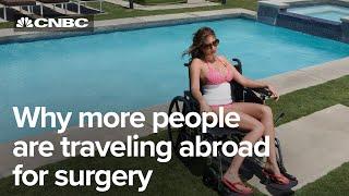 Despite the pandemic and inflation, the medical tourism industry is booming. Here’s why.