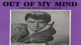 Out of My Mind  JOHNNY TILLOTSON  (with lyrics)