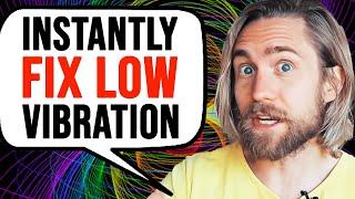 How to Bounce BACK from Low Vibration INSTANTLY (and not fall back)