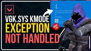 Fix Valorant VGK.SYS BSOD KMODE_EXCEPTION_NOT_HANDLED Error || VGK.SYS Blue Screen [FIXED]