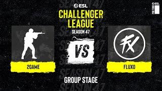 2GAME vs. Fluxo - ESL Challenger League S47 - SA