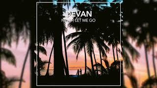 Devan - Never Let Me Go (ft. Elisha Sounds)