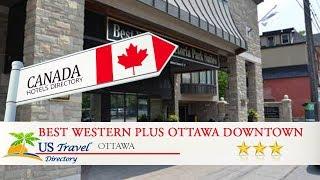 Best Western Plus Ottawa Downtown Suites - Ottawa Hotels, Canada