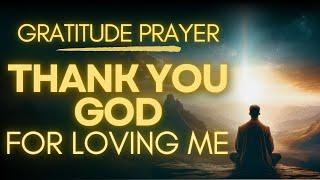 Thanksgiving Prayer | Thank You God for Loving Me