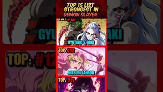 TOP 15 LIST STRONGEST IN [DEMON SLAYER] #anime #demonslayer#top#demonslayeredit#animeedit#shortanime