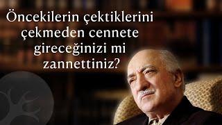 Öncekilerin çektiğini çekmeyeceğinizi mi zannettiniz? | Gaybubet Sohbetleri 16 | M. Fethullah Gülen