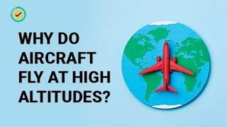 Why Do Aircraft Fly at Higher Altitudes? | Air resistance | Skill-Lync