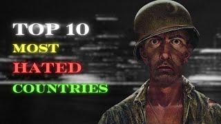 10 Most Hated Countries of All Time