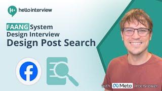 System Design Interview: Design FB Post Search w/ ex: Meta Interviewer