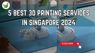 5 BEST 3D PRINTING SERVICES IN SINGAPORE 2024: TOP QUALITY!