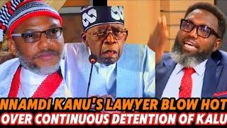 BREAKING Nnamdi Kanu's Lawer Knocks Tinubu Over The Continuous Detention Of Nnamdi Kanu