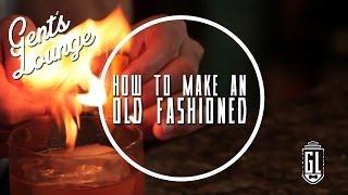 How to Make a Gents Lounge Old Fashioned || Gent's Lounge