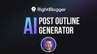 Blog Post Outline Generator - RightBlogger Tool Demo