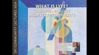 What is Lyfe? Towards a Biology of Context & Complexity