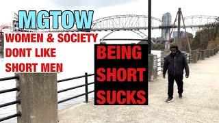 BEING SHORT SUCKS WOMEN AND SOCIETY DON'T LIKE SHORT MEN