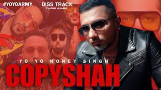 COPYSHAH SONG - HONEY SINGH VIJAYANT VILLAGER | YO YO HONEY SINGH | BADSHAH & RAFTAAR | DISS TRACK