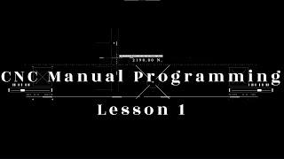 CNC manual programming lesson 1 - CNC Mill Programming Code