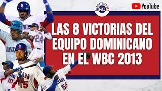 Las 8 victorias de República Dominicana en el WBC 2013