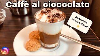 Caffè al Cioccolato #Espresso Dessert mit Schoko und aufgeschäumter Milch