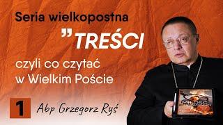 Abp Grzegorz Ryś: Pozwól Bogu przeczytać Twoje życie ["Treści #1]