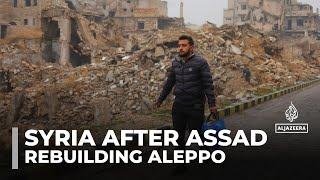 Rebuilding Aleppo after years of war in Syria