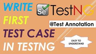 How to write first test case using TestNG. | Java