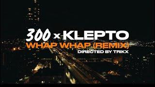 300 x Klepto - Whap Whap (Official video Remix)