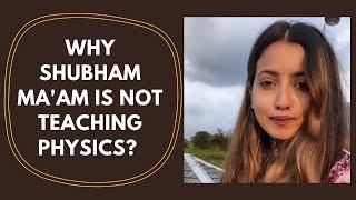 Why Shubham Maam is not teaching physics? | Shubham Pathak Maam | SST and Science Teacher