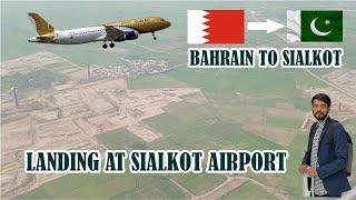 Bahrain to Sialkot Flight / Landing at Sambrial Sialkot / Rana Mudassir Mustafa