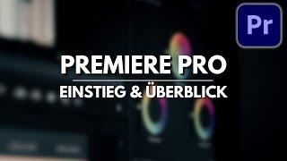 Premiere Pro Tutorial 2024 Einstieg & Überblick I Komplettkurs #1