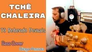 Tchê Chaleira-Tô Bebendo Demais-(Part. Serginho Moah)-Diego Pessoa Bass Cover