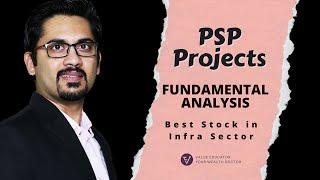 PSP Projects Detailed Fundamental Analysis | Best Small Cap Infra Stock ? High Growth ?