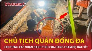 Vụ phát hiện hàng trăm hài cốt ở phố Tây Sơn: Xác định được người thân? | Vietnam Plus