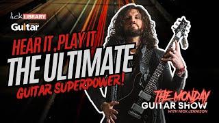 Why your EAR is your ultimate GUITAR SUPERPOWER!